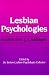 Lesbian Psychologies: EXPLORATIONS AND CHALLENGES