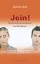 Jein!: Bindungs�ngste erkennen und bew�ltigen. Hilfe f�r Betroffene und deren Partner
