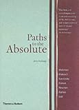 Paths to the Absolute: Mondrian, Malevich, Kandinsky, Pollock, Newman, Rothko and Still (Broadview Literary Texts)