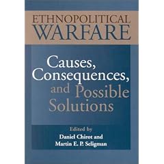 Ethnopolitical Warfare: Causes, Consequences, and Possible Solutions