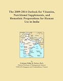 The 2009-2014 Outlook for Vitamins, Nutritional Supplements, and Hematinic Preparations for Human Use in India