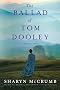 The Ballad of Tom Dooley: A Ballad Novel