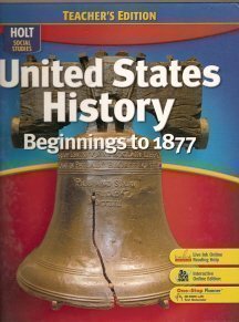 United States History: Beginnings to 1877, Teacher's Edition (Holt Social Studies)