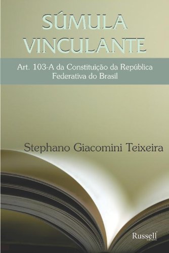 Súmula Vinculante - Art. 103-A da Constituição da República Federativa do Brasil (Portuguese Edition)