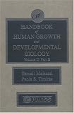 Handbook of Human Growth and Developmental Biology: Vol 2, Part B (Handbook of Human Growth and Developmental Biology)