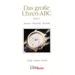 Das gro�e Uhren-ABC, Bd.2, Firmen, Uhrwerke, Technik