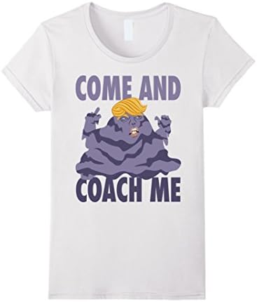 Women's Come And Coach Me T-Shirt Funny Trump Tee Small White