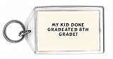 MY KID DONE GRADEATED 8th GRADE! Keychain