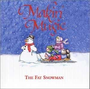 Makin music rockin rhythms  the fat snowman  amazoncom music Makin music rockin rhythms  the fat snowman  amazoncom music