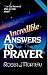 Incredible Answers to Prayer: How God Intervened When One Man Prayed by Roger J. Morneau