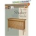In the Shaker Style: Building Furniture Inspired by the Shaker Tradition (In The Style)
