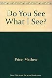Do you see what I see?
