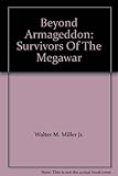 Beyond Armageddon : survivors of the megawar