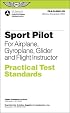 Sport Pilot Practical Test Standards for Airplane, Gyroplane, Glider and Flight: FAA-S-8081-29 (Practical Test Standards series)
