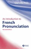 An Introduction to French Pronunciation, Revised Edition (Blackwell Reference Grammars)