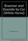Braemar & Deeside by car