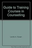 Guide to training courses in counselling
