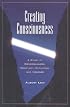 Creating Consciousness: A Study of Consciousness, Creativity, and Violence
