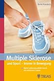 Multiple Sklerose und Sport - Immer in Bewegung: Mehr Lebensqualität durch ein aktiveres Leben