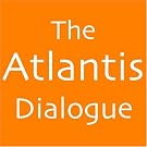 The Atlantis Dialogue...