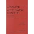 Advanced Accelerator Concepts: Eighth Workshop: Baltimore, Maryland, 6-11 July 1998 (AIP Conference Proceedings... by  Wes Lawson