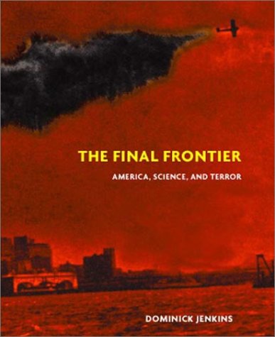 The Final Frontier: America, Science, and Terror