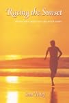 Racing the Sunset: An Athlete's Quest...