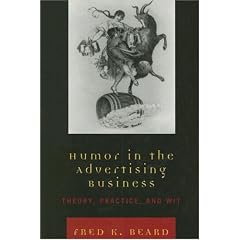 Humor in the Advertising Business: Theory, Practice, and Wit
