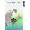Only the flower knows 01
