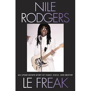 Le Freak: An Upside Down Story of Family, Disco, and Destiny