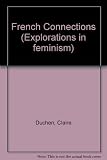 French connections : voices from the women's movement in France