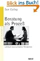 Beratung als Prozess: Lehrbuch kommunikativer F�higkeiten