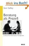 Beratung als Prozess: Lehrbuch kommunikativer F�higkeiten (Beltz Taschenbuch / Soziale Arbeit)