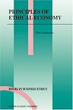 Review Springer  / Principles of Ethical Economy (Issues in Business Ethics, Volume 17) (Issues in Business Ethics)