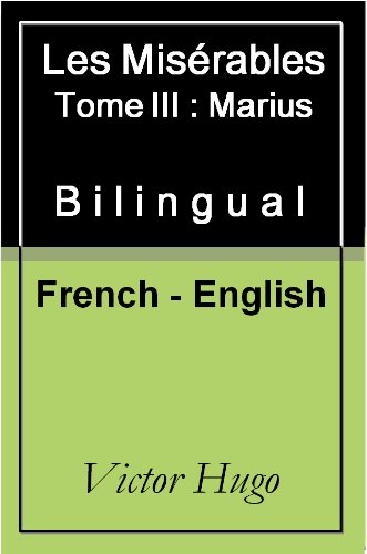 Les Misérables - Marius - Vol 3 (of 5) [French English Bilingual Edition] (French Edition)