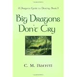 BIG DRAGONS DON'T CRY - A Dragon's Guide to Destiny: Book I
