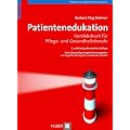 Patientenedukation. Kurzlehrbuch f�r Pflege- und Gesundheitsberufe