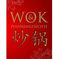 Die besten Wok- und Pfannengerichte: Ultimate Cooking