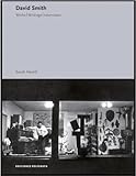 David Smith : works, writings and interview