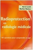 Radioprotection en radiologie médicale : 101 questions pour comprendre et agir