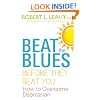 Beat the Blues Before They Beat You: How to Overcome Depression