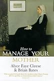 How to manage your mother