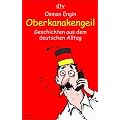 Oberkanakengeil: Geschichten aus dem deutschen Alltag