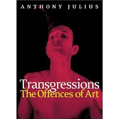 Transgressions: The Offences of Art