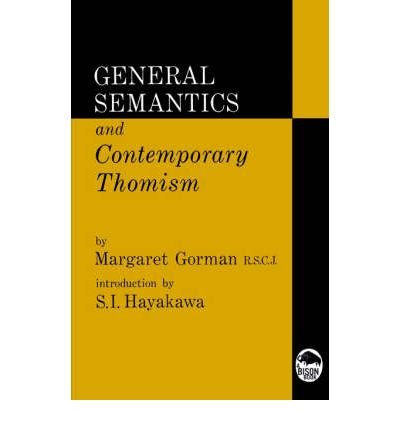 [(General Semantics and Contemporary Thomism)] [Author: Margaret Gorman] published on (January, 1962)
