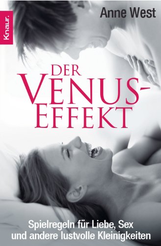 Produkt-Bild: Der Venus-Effekt: Spielregeln f&uuml;r Liebe, Sex und andere lustvolle Kleinigkeiten