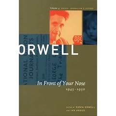 George Orwell: In Front of Your Nose, 1945-1950 v. 4: The Collected Essays, Journalism and Letters (Collected Essays, Journalism and Letters George Orwell)