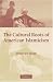 The Cultural Roots of American Islamicism