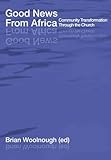 Good news from Africa : community transformation through the church