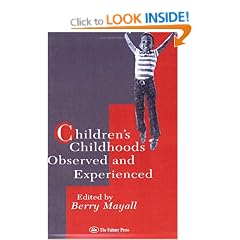 Children's Childhoods: Observed and Experienced (World of Childhood & Adolescence)